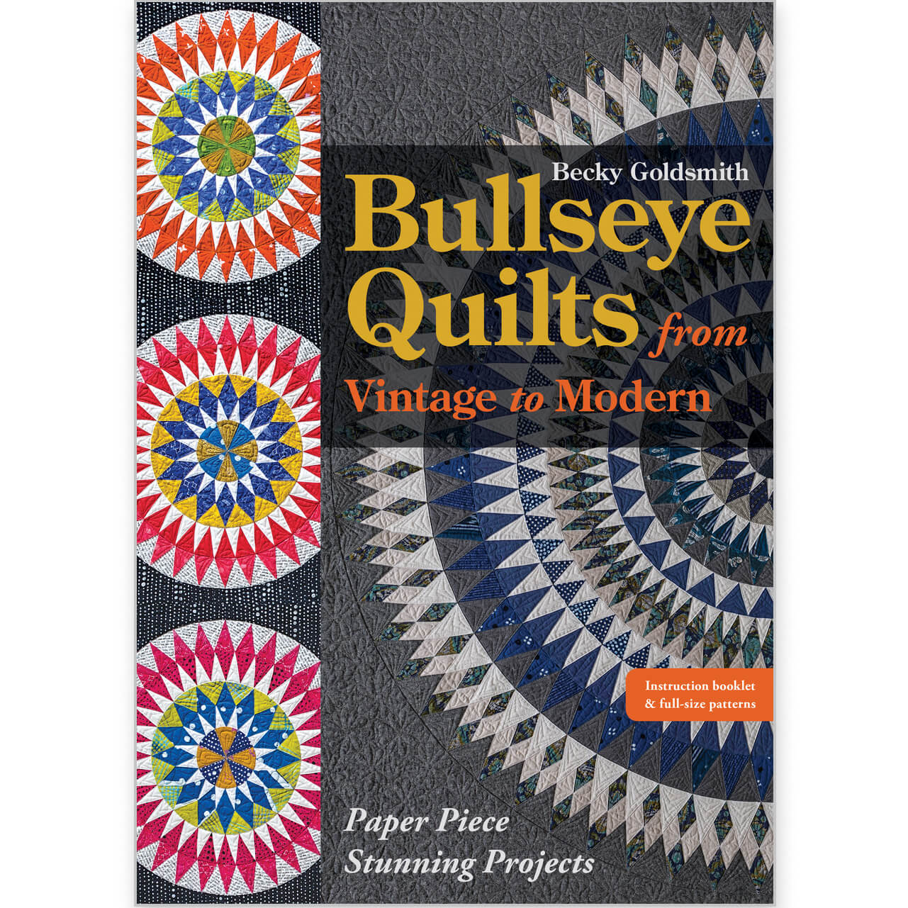 Becky Goldsmith Bullseye Quilts from Vintage To Modern