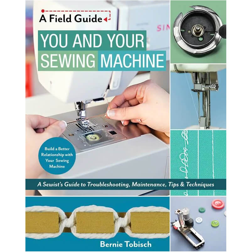 You and Your Sewing Machine- A Field Guide